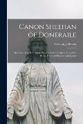 Canon Sheehan of Doneraile; the Story of an Irish Parish Priest as Told Chiefly by Himself in Books, Personal Memoirs and Letters
