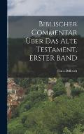 Biblischer Commentar ?ber Das Alte Testament, ERSTER BAND