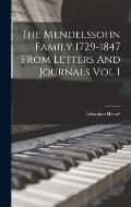 The Mendelssohn Family 1729-1847 From Letters And Journals Vol I