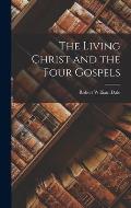 The Living Christ and the Four Gospels