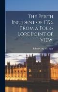 The Perth Incident of 1396 From a Folk-Lore Point of View;