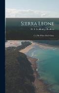 Sierra Leone; or, The White Man's Grave