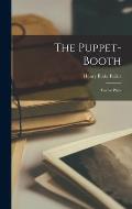 The Puppet-booth; Twelve Plays