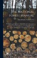 The National Forest Manual: Regulations of the Secretary of Agriculture and Instructions to Forest Officers Relating to and Governing Timber Sales