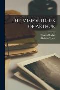 The Misfortunes of Arthur