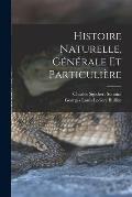 Histoire Naturelle, G?n?rale Et Particuli?re