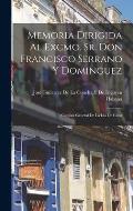 Memoria Dirigida Al Excmo. Sr. Don Francisco Serrano Y Dominguez: Capitan General De La Isla De Cuba