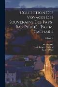 Collection des voyages des souverains des Pays-Bas, publi?e par m. Gachard; Volume 01