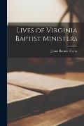Lives of Virginia Baptist Ministers