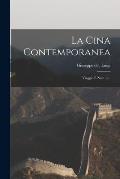 La Cina Contemporanea: Viaggio E Note ......