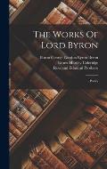 The Works Of Lord Byron: . Poetry