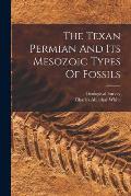 The Texan Permian And Its Mesozoic Types Of Fossils