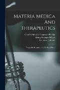 Materia Medica And Therapeutics: Vegetable Kingdom, Ed. By H.g. Piffard