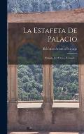 La Estafeta De Palacio: Historia Del ?ltimo Reinado ...