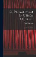 Sei Personaggi In Cerca D'autore: Commedia Da Fare