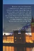 Report on the Sanitary Condition of the Labouring Populationof Great Britain. A Supplementary Report on the Results of a Special Inquiry Into the Prac