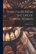 Some Pages From the Life of Turkish Women