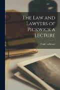 The Law and Lawyers of Pickwick a Lecture