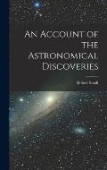 An Account of the Astronomical Discoveries