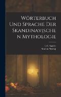 W?rterbuch Und Sprache Der Skandinavischen Mythologie