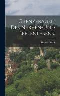 Grenzfragen des Nerven-und Seelenlebens.