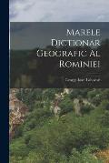 Marele Dictionar Geografic Al Rominiei