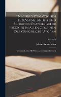 Nachrichten Von Den Lebensumst?nden Und Schriften Evangelischer Prediger in Allen Gemeinen Des K?nigreichs Ungarn: Gesammelt Und Mit Vielen Anmerkunge