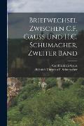 Briefwechsel zwischen C.F. Gauss und H.C. Schumacher, Zweiter Band