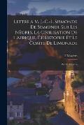 Lettre a M. J.-C.-L. Sismonde de Sismondi, sur les n?gres, la civilisation de l'Afrique, Christophe et le comte de Limonade; par M. Maz?res