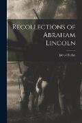 Recollections of Abraham Lincoln