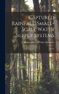 Captured Rainfall: Small-scale Water Supply Systems: No.213