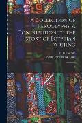 A Collection of Hieroglyphs: A Contribution to the History of Egyptian Writing: 6