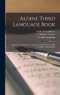 Aldine Third Language Book; Language, Grammar, Composition, Grades Seven and Eight and Junior High Schools