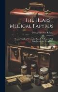 The Hearst Medical Papyrus: Hieratic Text In 17 Facsimile Plates In Collotype, With Introduction And Vocabulary