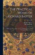 The Practical Works of Richard Baxter: With a Life of the Author and a Critical Examination of His Writings by William Orme; Volume 23