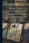 New Guide To English And Modern Greek Conversation