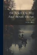 De Tout Un Peu Par Henri Heine