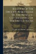 Register Of The Officers And Vessels Of The Revenue-cutter Service Of The United States