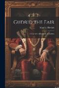 Gudrid the Fair: A Tale of the Discovery of America