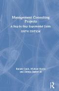 Management Consulting Projects: A Step-by-Step Experiential Guide