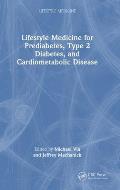 Integrating Lifestyle Medicine for Prediabetes, Type 2 Diabetes, and Cardiometabolic Disease