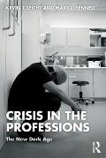 Crisis in the Professions: The New Dark Age
