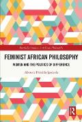 Feminist African Philosophy: Women and the Politics of Difference