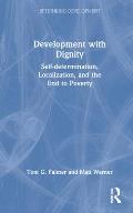 Development with Dignity: Self-determination, Localization, and the End to Poverty