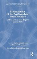 Psychoanalysis of the Psychoanalytic Frame Revisited: A New Look at Jos? Bleger's Classic Work