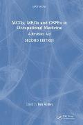 MCQs, MEQs and OSPEs in Occupational Medicine: A Revision Aid