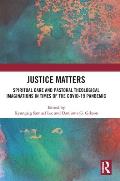 Justice Matters: Spiritual Care and Pastoral Theological Imaginations in Times of the COVID-19 Pandemic