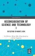 Reconsideration of Science and Technology I: Reflection on Marx's View