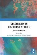 Coloniality in Discourse Studies: A Radical Critique