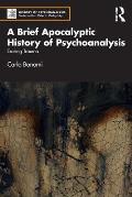 A Brief Apocalyptic History of Psychoanalysis: Erasing Trauma